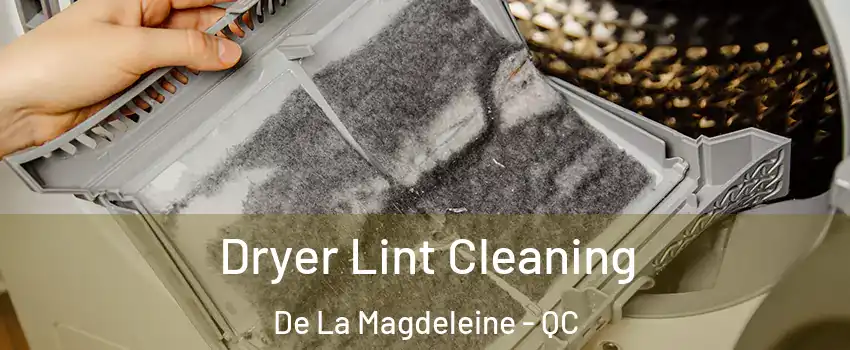  Dryer Lint Cleaning De La Magdeleine - QC