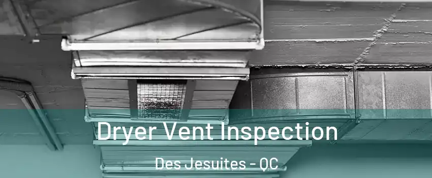 Dryer Vent Inspection Des Jesuites - QC