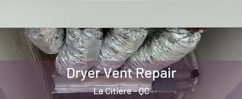  Dryer Vent Repair La Citiere - QC
