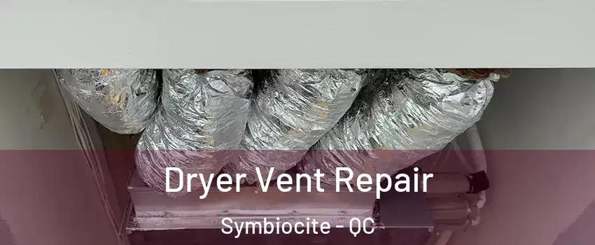  Dryer Vent Repair Symbiocite - QC