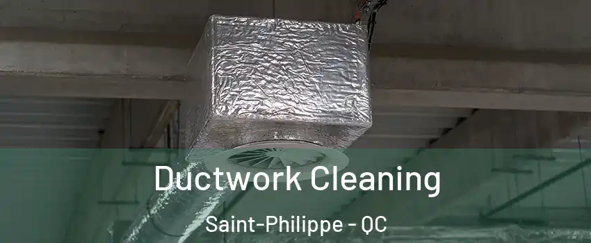 Ductwork Cleaning Saint-Philippe - QC