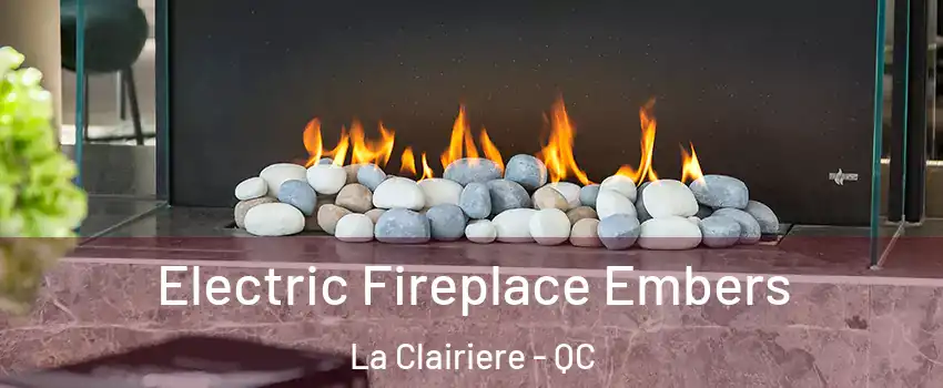  Electric Fireplace Embers La Clairiere - QC