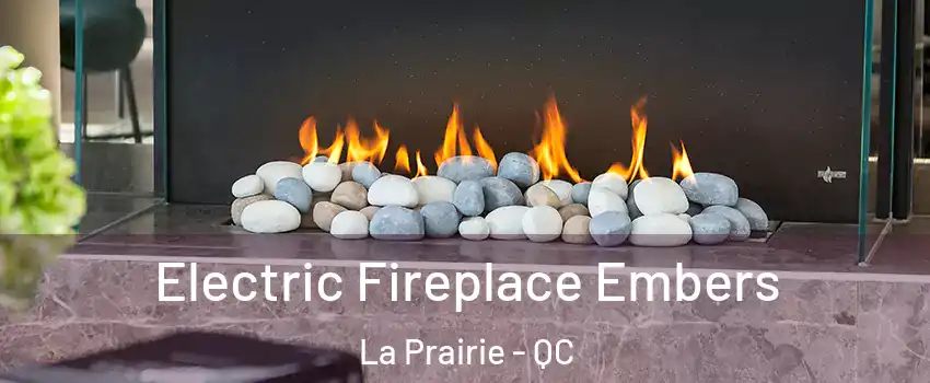  Electric Fireplace Embers La Prairie - QC