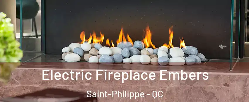  Electric Fireplace Embers Saint-Philippe - QC