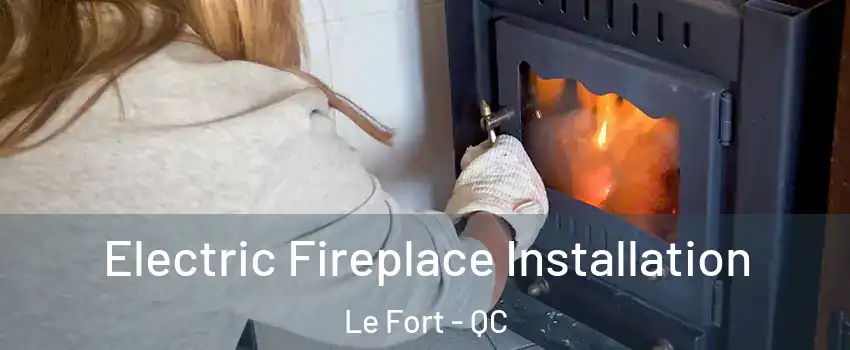  Electric Fireplace Installation Le Fort - QC