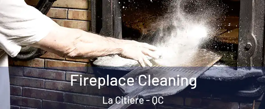  Fireplace Cleaning La Citiere - QC