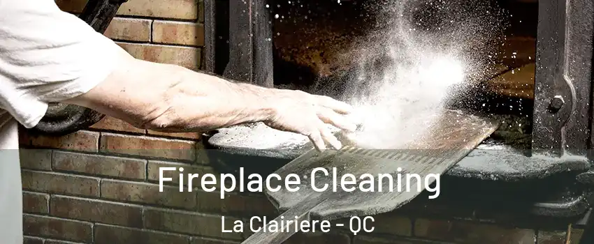  Fireplace Cleaning La Clairiere - QC