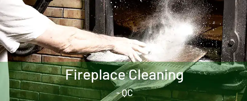  Fireplace Cleaning - QC