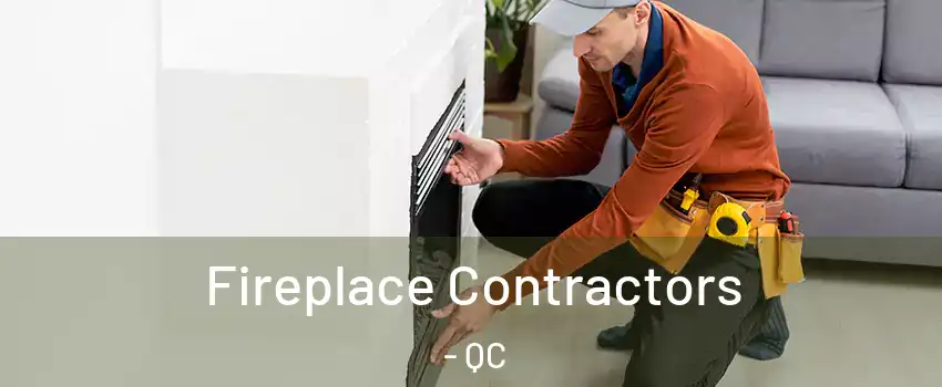  Fireplace Contractors - QC
