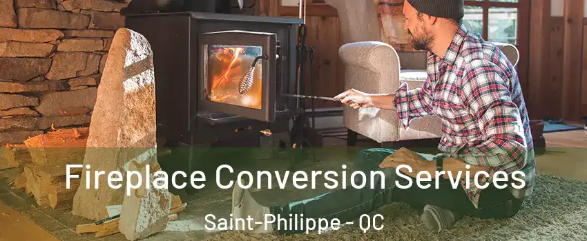  Fireplace Conversion Services Saint-Philippe - QC