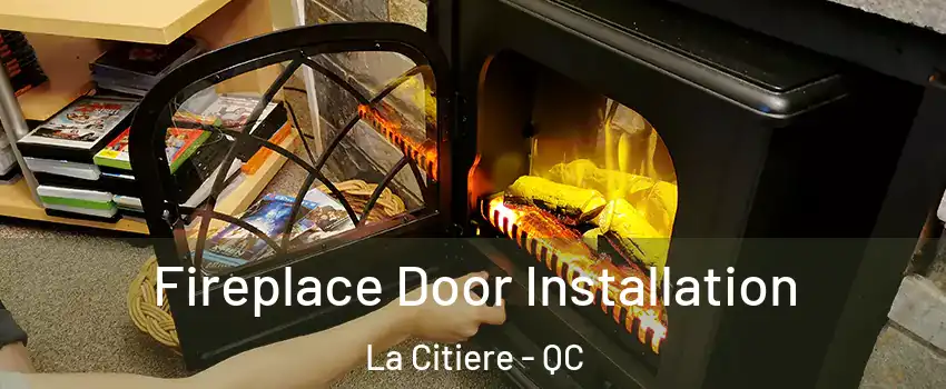  Fireplace Door Installation La Citiere - QC