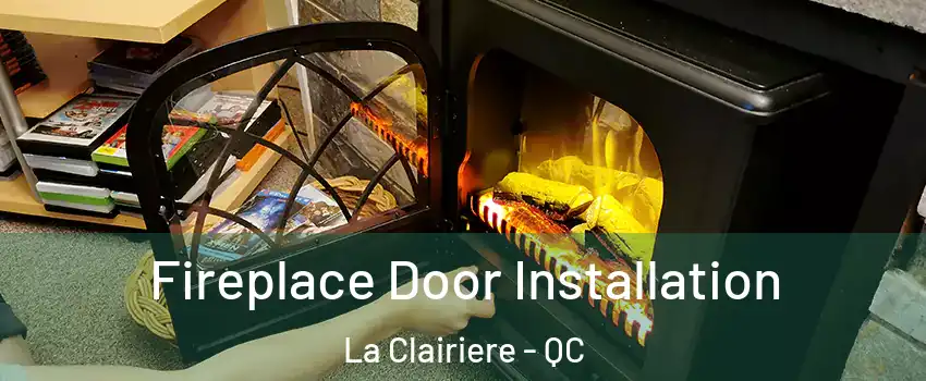  Fireplace Door Installation La Clairiere - QC