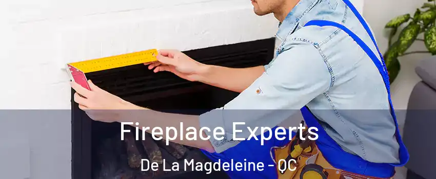 Fireplace Experts De La Magdeleine - QC