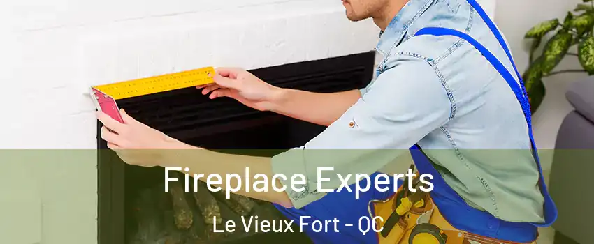  Fireplace Experts Le Vieux Fort - QC