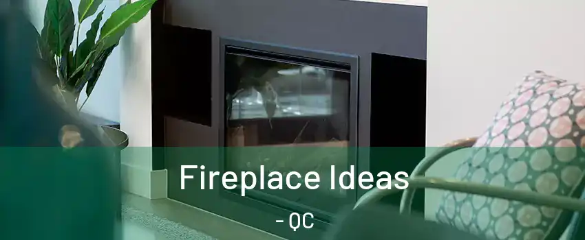  Fireplace Ideas - QC