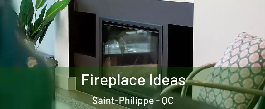 Fireplace Ideas Saint-Philippe - QC