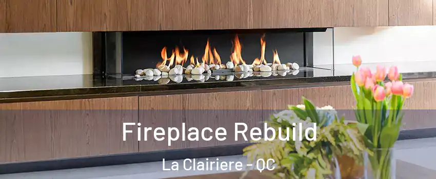  Fireplace Rebuild La Clairiere - QC