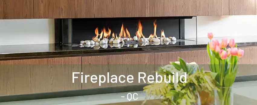 Fireplace Rebuild - QC