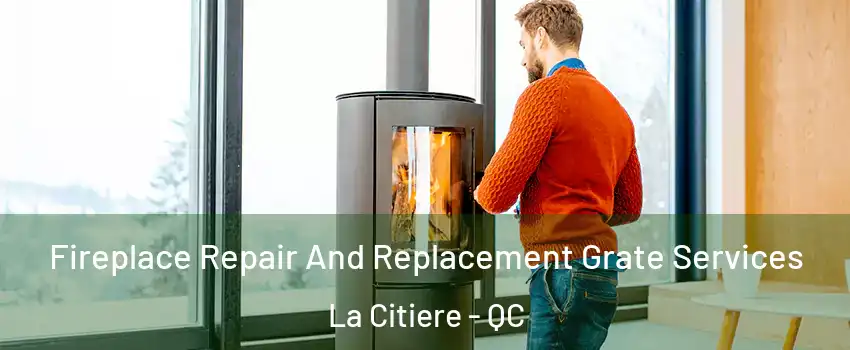  Fireplace Repair And Replacement Grate Services La Citiere - QC