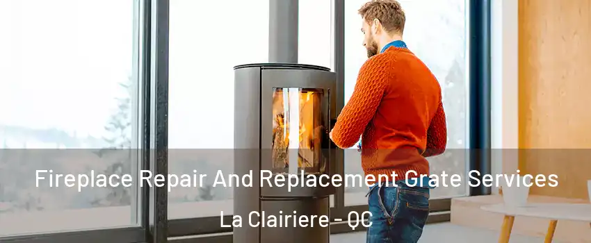  Fireplace Repair And Replacement Grate Services La Clairiere - QC
