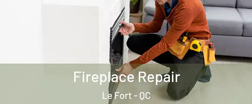  Fireplace Repair Le Fort - QC