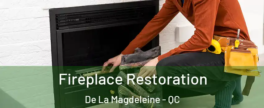  Fireplace Restoration De La Magdeleine - QC