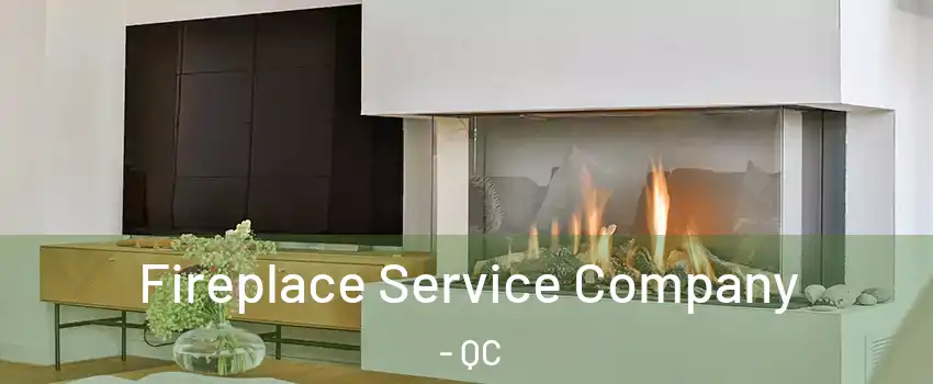  Fireplace Service Company - QC