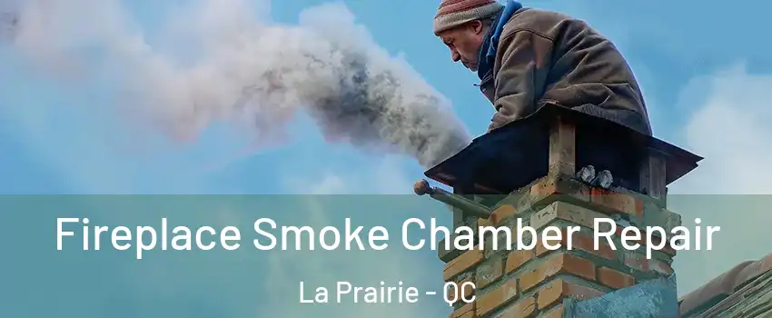  Fireplace Smoke Chamber Repair La Prairie - QC