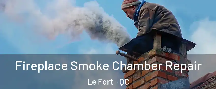  Fireplace Smoke Chamber Repair Le Fort - QC
