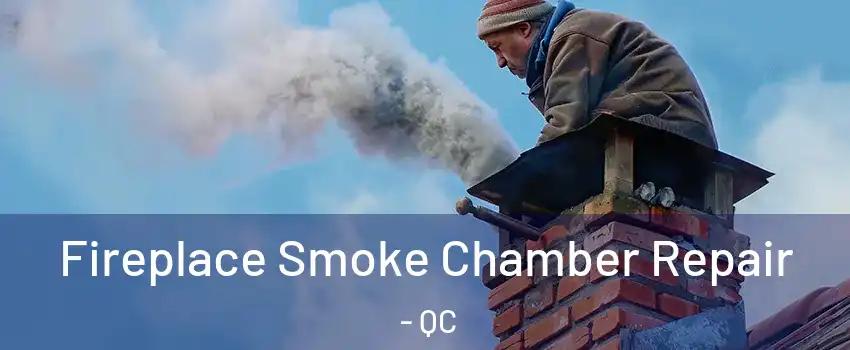  Fireplace Smoke Chamber Repair - QC