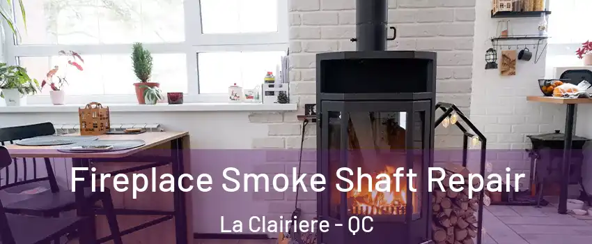  Fireplace Smoke Shaft Repair La Clairiere - QC