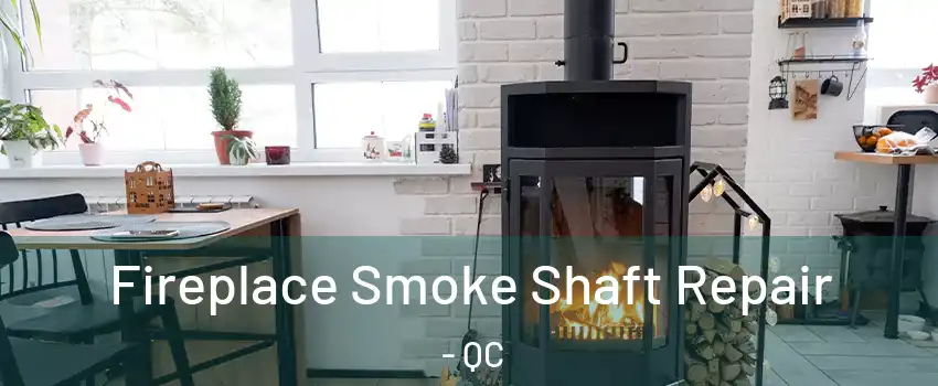  Fireplace Smoke Shaft Repair - QC