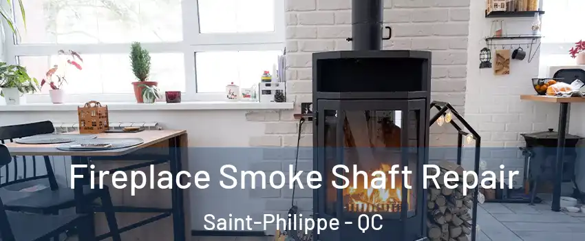  Fireplace Smoke Shaft Repair Saint-Philippe - QC