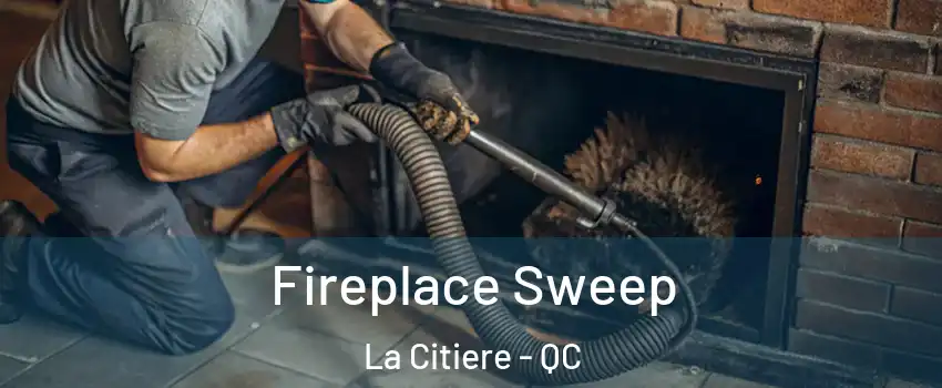  Fireplace Sweep La Citiere - QC