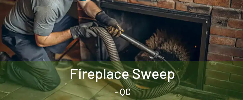  Fireplace Sweep - QC