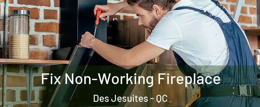  Fix Non-Working Fireplace Des Jesuites - QC