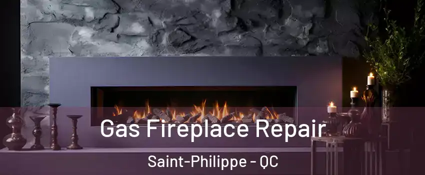  Gas Fireplace Repair Saint-Philippe - QC