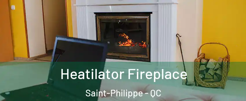  Heatilator Fireplace Saint-Philippe - QC
