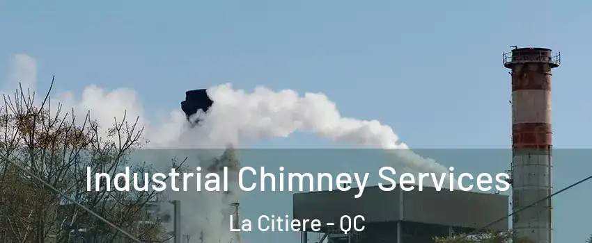  Industrial Chimney Services La Citiere - QC