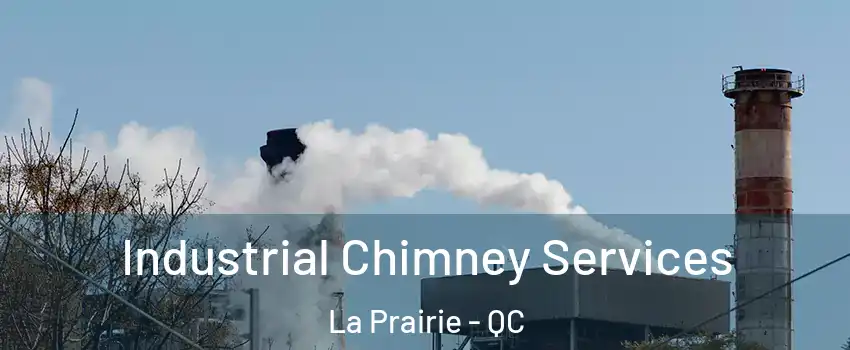  Industrial Chimney Services La Prairie - QC
