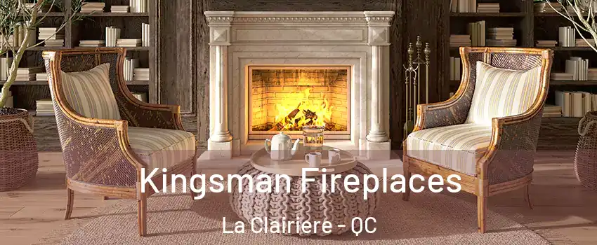  Kingsman Fireplaces La Clairiere - QC