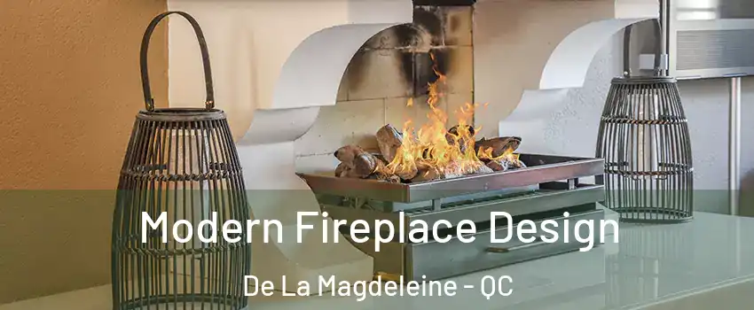  Modern Fireplace Design De La Magdeleine - QC