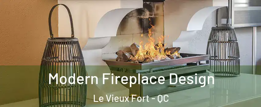  Modern Fireplace Design Le Vieux Fort - QC