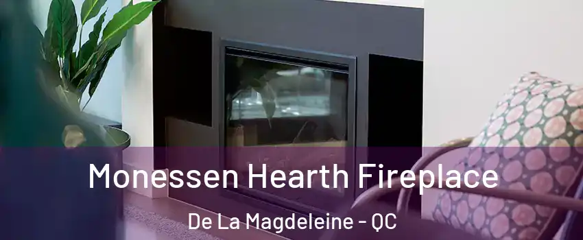 Monessen Hearth Fireplace De La Magdeleine - QC