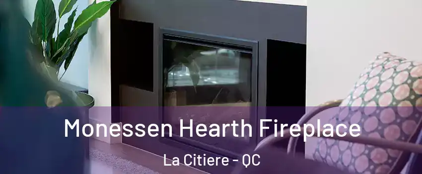  Monessen Hearth Fireplace La Citiere - QC