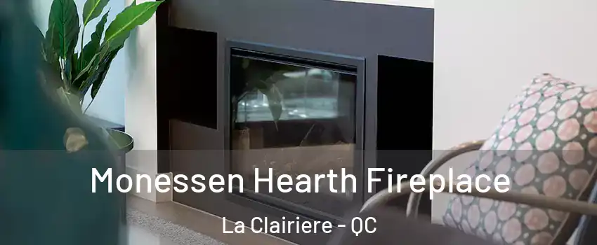  Monessen Hearth Fireplace La Clairiere - QC