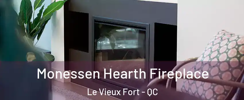  Monessen Hearth Fireplace Le Vieux Fort - QC