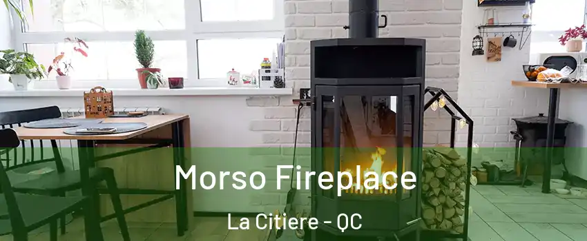 Morso Fireplace La Citiere - QC