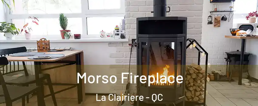  Morso Fireplace La Clairiere - QC