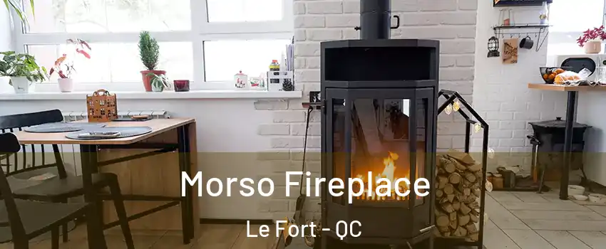  Morso Fireplace Le Fort - QC